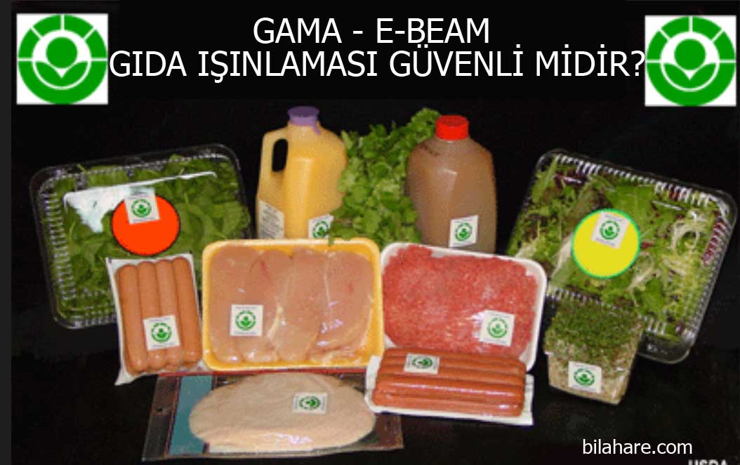 Gıda ışınlama e-beam gama güvenli mi